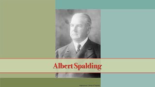 The Biography of Albert Spalding