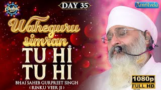 TU HI TU HI DAY 35 WAHEGURU SIMRAN HD CHALIYA 2024 - AMRITVELA TRUST