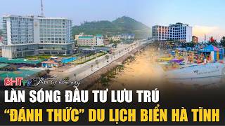 Thời sự tối ngày 9/4: Làn sóng đầu tư lưu trú “đánh thức” du lịch biển Hà Tĩnh