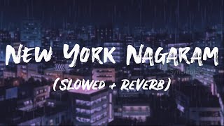 New York Nagaram | Slowed Reverb | Lyrics video