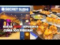 100 RIBUAN BISA MAKAN ALL YOU CAN EAT SUSHI | SECRET SUSHI SENAYAN PARK REVIEW