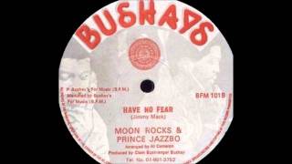 12'' Moonrocks \u0026 Prince jazzbo - Have No Fear