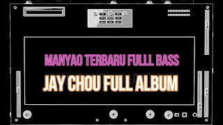 MANYAO FULL BASS TERBARU SPECIAL FULL ALBUM JAY CHOU