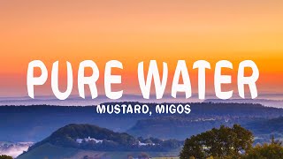 Mustard, Migos - Pure Water (lyrics)