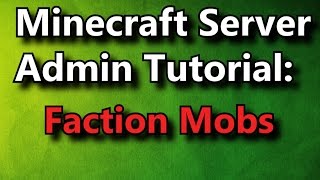 Minecraft Admin How-To: Faction Mobs [FREE]