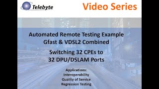 Automated DSL Testing Gfast & VDSL2