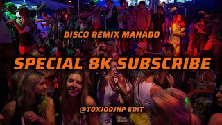 DJ DISCO REMIX MANADO 2024 SPECIAL 8K SUBSCRIBE 😇🙏