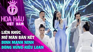 Liên khúc mở màn đầy ấn tượng | Đinh Mạnh Ninh - Đông Hùng - Kiều Loan