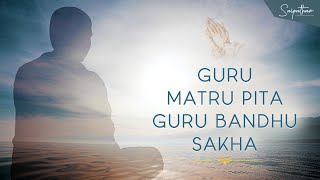 Guru Matra Pita Guru Bandhu Sakha