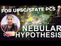 Nebular Hypothesis l What is nebular Hypothesis l UPSC/UPPSC/SSC