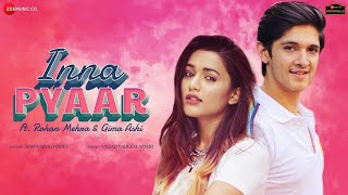 Inna Pyaar - Rohan Mehra_ Gima Ashi _ Aishwarya Pa (full video) hd song