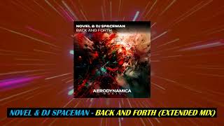 Novel \u0026 DJ Spaceman - Back and Forth (Extended Mix) [Aerodynamica Music]