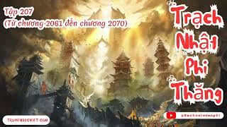 Trạch Nhật Phi Thăng - Tập 207 (Chương 2061-2070) audio | truyendocviet.com | FULL DỊCH VIP