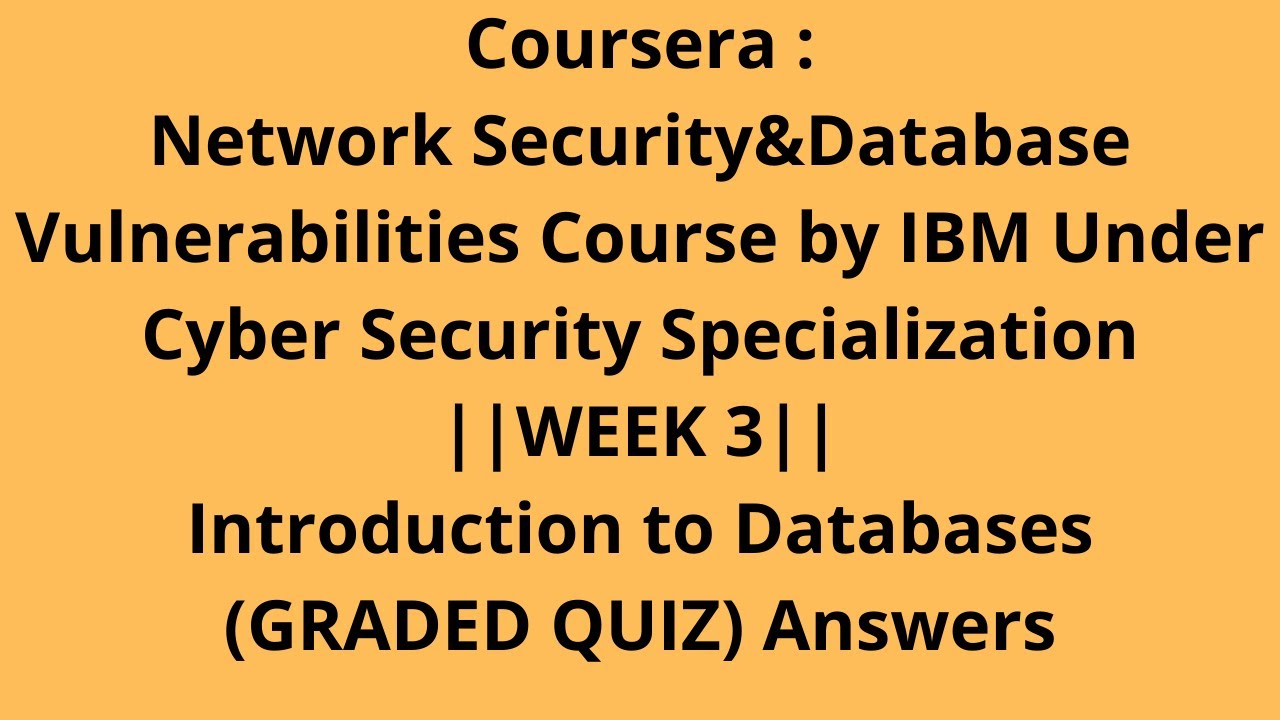 Network Security&Database Vulnerabilities || WEEK 3 || Introduction To ...