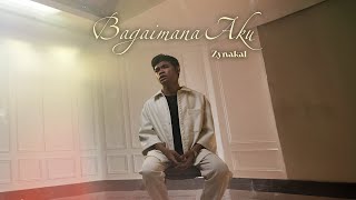 Zynakal – Bagaimana Aku (Official Audio)