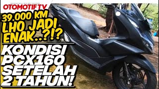 KONDISI HONDA PCX 160 SETELAH 2 TAHUN..!!! KOK JADI BEGINI YA..?!?!? l Otomotif TV