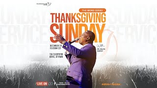 Thanksgiving Sunday - The Word Series | Dr. Ralph Dartey | December 29, 2024