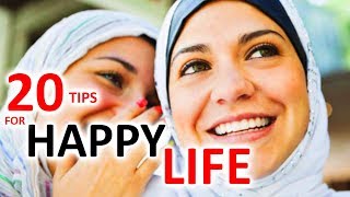 20 USEFUL TIPS TO BE HAPPY IN LIFE - Don't worry be Happy!