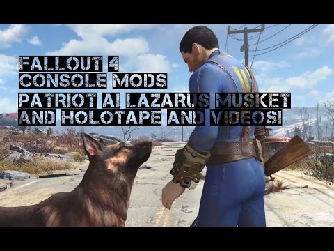 Fallout 4 Console Mods Patriot AI Chip, Lazarus Musket Holotape And ...