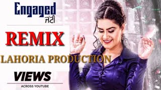Engaged Jatti | Kaur B | Remix Lahoria Production 2020