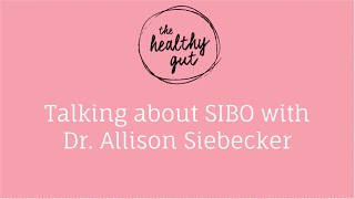 What causes SIBO with Dr. Allison Siebecker & Rebecca Coomes | The Healthy Gut