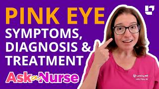 Pink Eye / Conjunctivitis: Symptoms, Diagnosis & Treatments - Ask A Nurse | @LevelUpRN