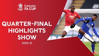 The Emirates FA Cup Quarter-Final Show | Emirates FA Cup 20-21