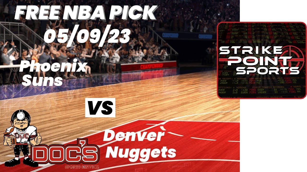 NBA Picks - Suns Vs Nuggets Prediction, 5/9/2023 Best Bets, Odds ...