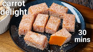 carrot delight recipe - soft & chewy carrot sweet | gajar barfi - carrot barfi | carrot sweets