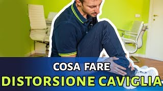 Cosa fare in caso di distorsione alla caviglia?