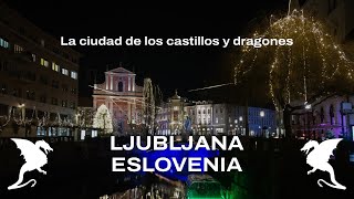 La ciudad de los castillos y dragones: Ljubljana, Eslovenia 🇸🇮