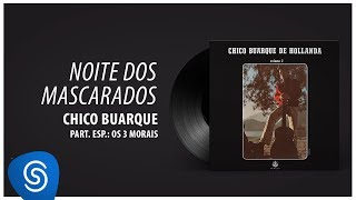 Chico Buarque - Noite dos Mascarados (Chico Buarque, Vol. 2) [Áudio Oficial]