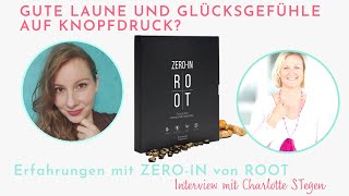 Zero-In von ROOT - Gute Laune und Glücksgefühle auf Knopfdruck?