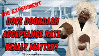 Doordash ACCEPTANCE RATE Experiment: Uncovering The SHOCKING Truth | Doordash Driver