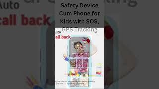 Safety Device Cum Phone for Kids with SOS, GPS Tracking 2