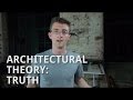 Architectural Theory: Truth