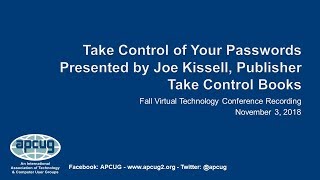 Take Control of Your Passwords, Joe Kissell, APCUG VTC 11-3 -18