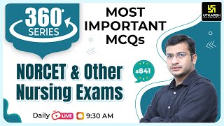 360 Degree Series | Most Imp. MCQ’s #841  | NORCET & All Nursing Exam Special | Siddharth Sir