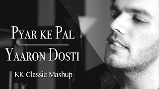 Pyar Ke Pal | Yaaron Dosti (KK Mashup) | Avish ft. Zorran