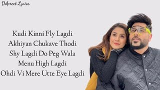Fly (Lyrics) - Badshah | Uchana Amit | Shehnaaz Gill | New Bollywood Song | DilpreetLyrics