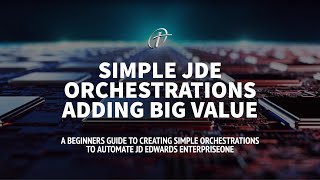 Simple JDE Orchestrations Adding Big Value