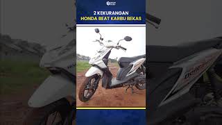 2 KEKURANGAN HONDA BEAT KARBU BEKAS