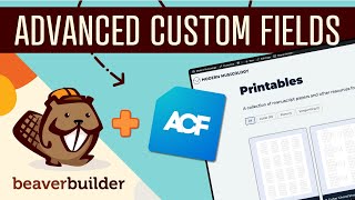 Beaver Builder + Advanced Custom Fields (ACF) Tutorial