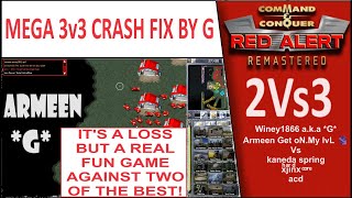 (349) - C\u0026C Remastered -  MEGA 3v3 CRASH FIX BY G (2Vs3 G \u0026 Armeen)