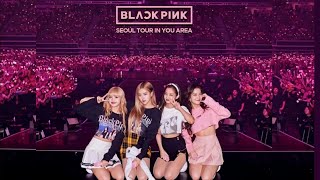 BEHIND The CONCERT SEOUL BLACKPINK In Your Area