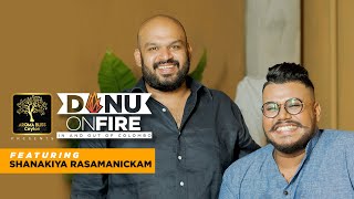 Danu on Fire | Shanakiya Rasamanickam