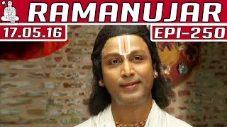Ramanujar | Epi 250 | Tamil TV Serial | 17/05/2016 | Kalaignar TV