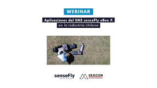 Aplicaciones del UAS senseFly eBee X en la industria chilena