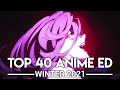 My Top 40 Anime Endings - Winter 2021