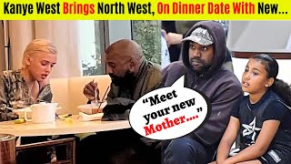 Kanye West Takes North West Out To Dinner With New Wife Bianca Censori